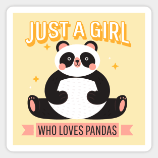 Just a girl who loves pandas Magnet